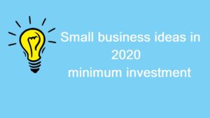 Latest online small business ideas in India 2020 with minimum investment